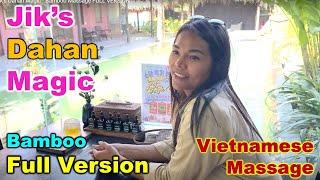 Jik's Dahan Magic  - Bamboo Massage FULL VERSION