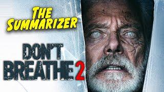 DON'T BREATHE 2 Recap in 10 Minutes | The Summarizer