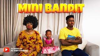 Mini Bandit | African Home | Mc Shem Comedian