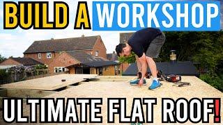 HANDS Down The BEST Flat Roof: Build A Workshop Ep 6