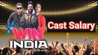 win India season 1 judges salary || you won't Believe