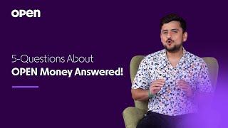 5 Questions About OPEN Money Answered