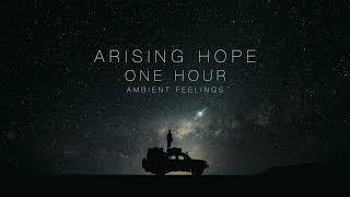 Arising Hope - One Hour Of Beautiful Inspiring Ambient Piano