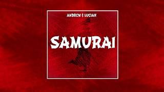 Andrew & Lucian - Samurai (Original Mix)