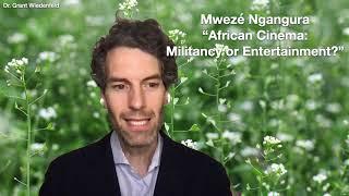 Mweze Ngangura "African Cinema: Militancy or Entertainment?"