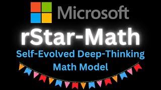 Microsoft rStar-Math: Self-Evolved Deep-Thinking Small Math AI Model