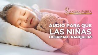 Audio para que las niñas duerman tranquilas / Sandra Parra Sanación Interior