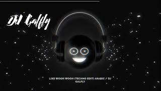 Like Wooh Wooh  Techno - style Arabic  RNBSTYLERZ - DJ GALFLY