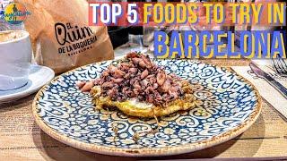 TOP 5 FOODS TO EAT IN BARCELONA | 2023 Food Guide