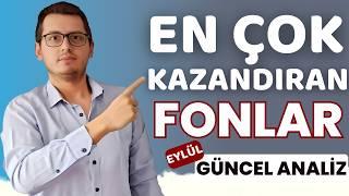 EN ÇOK KAZANDIRAN FONLAR | EN BAŞARILI FONLAR | GETİRİSİ YÜKSEK FONLAR | EYLÜL