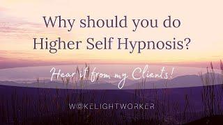 Why Should You Do Higher Self Hypnosis? | WokeLightworker