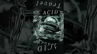 #acid  ACID TRAVEL #MASSI IL #technotrip