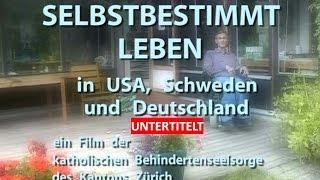 SELBSTBESTIMMT LEBEN – USA, Schweden und Deutschland (2004) - UNTERTITELT