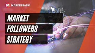 Market Followers Strategy - All Strategies of Market Followers and Niche Marketers (Mktg 43)