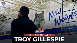 Troy Gillespie - Coach of the Week 1.28.23