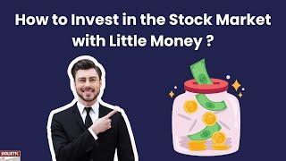 How to Invest in the Stock Market with Little Money | Holistic Investment