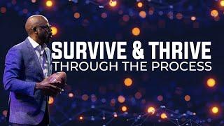 Survive and Thrive Through The Process - Henry Fernandez ( Full Sermon )