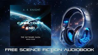 Creator's End - A Full-length Science Fiction Audiobook - The Skyward Saga Book Four