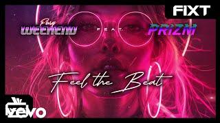 Fury Weekend - Feel the Beat (feat. PRIZM)