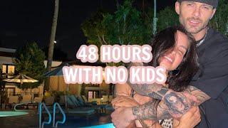 48 hours no kids!