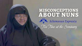 Misconceptions About Nuns | Schemanun Eupraxia Hagielisavetissa—Part 1 | Tea Time at the Seminary