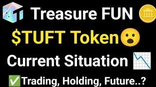 $TUFT Token : Price Downfall, Holding Trading, Future | TUFT Token Withdrawal | Treasure NFT