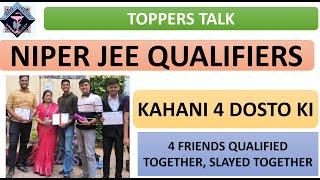 INTERESTING JOURNEY OF 4 FRIENDS  QUALIFYING NIPER JEE 2024.NIPER JEE  SHINNING STARS.TOPPERS TALK