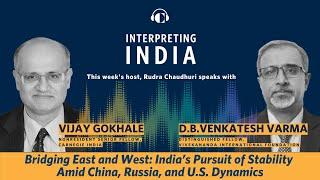 Bridging East and West: India’s Pursuit of Stability Amid China, Russia, and U.S. Dynamics