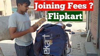 Joining fees is ? | Flipkart delivery job