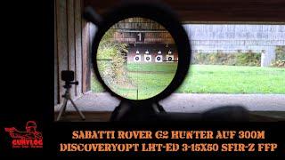 Sabatti Rover G2 Hunter auf 300m | Discoveryopt LHT ED 3-15x50SFIR-Z FFP