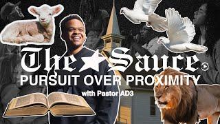 Pursuit Over Proximity | The Sauce w/ Pastor AD3 | THE CITY KC