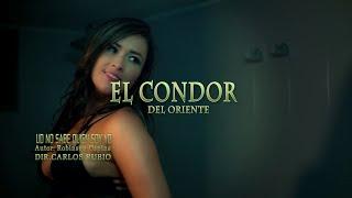 El Condor del Oriente - Usted no sabe quien soy yo [Vídeo Oficial]