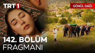 Gönül Dağı 142. Bölüm Fragmanı (Sezon Finali) | "Ölmeyen ne var?" @GonulDagiTRT