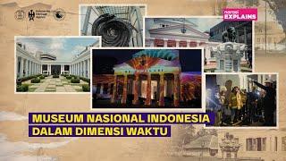 Museum Nasional Indonesia dalam Dimensi Waktu | Narasi Explains