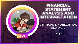 VERTICAL AND HORIZONTAL ANALYSIS | FINANCIAL STATEMENT ANALYSIS - THEORIES -BASIC FINANCE/ACCOUNTING