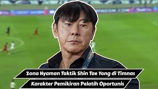 Zona Nyaman Taktik Shin Tae Yong di Timnas Indonesia & Satu Pemikiran Dengan Bojan Hodak