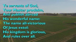 Ye Servants of God! Your Master Proclaim (Tune: Laudate Dominum - 4vv) [lyrics for congregations]