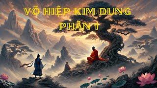  VÕ HIỆP KIM DUNG - Phần 1: HIỆP KHÁCH HÀNH #RadioMP4 #TruyenKimDung #HiepKhachHanh