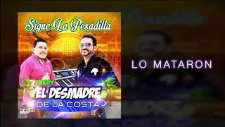 Fredy El Desmadre De La Costa -  Lo Mataron