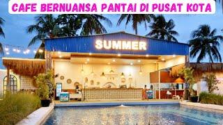 SUMMER CAFE and RESTO..!!! Beach Cafe seperti di Bali..!! Cafe Subang Terbaru..!!