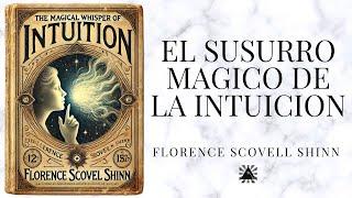 "El Arte de Escuchar tu Intuición" | FLORENCE SCOVELL SHINN AUDIOLIBRO