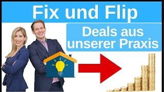 Fix und Flip - Deals aus unserer Praxis