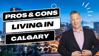 The Best and Worst Parts of Living in Calgary