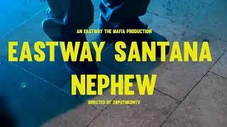 Eastway Santana - Nephew (Official Music Video) Shot By @28putmeontv