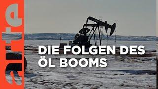 USA: North Dakota, das Öl und die Dollars | ARTE Reportage