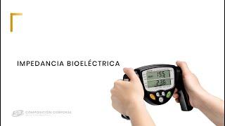 Impedancia bioeléctrica o bioimpedancia (BIA) para evaluar la composición corporal