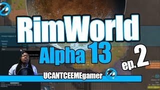 RimWorld Alpha 13 - Ep. 2 - Powered Base Fueled n Solar n New Member Joins - Lets Play