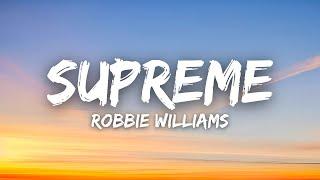 Robbie Williams - Supreme (Lyrics)