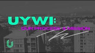 WHO WE ARE: UYWI's MISSION & PROCESS