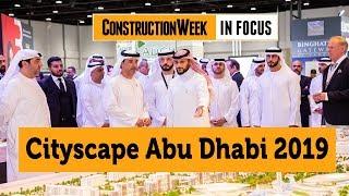 Construction Week In Focus | Cityscape Abu Dhabi 2019 highlights